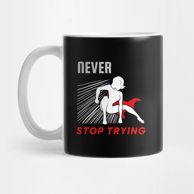 Never stop trying motivational design by Digital Mag Store